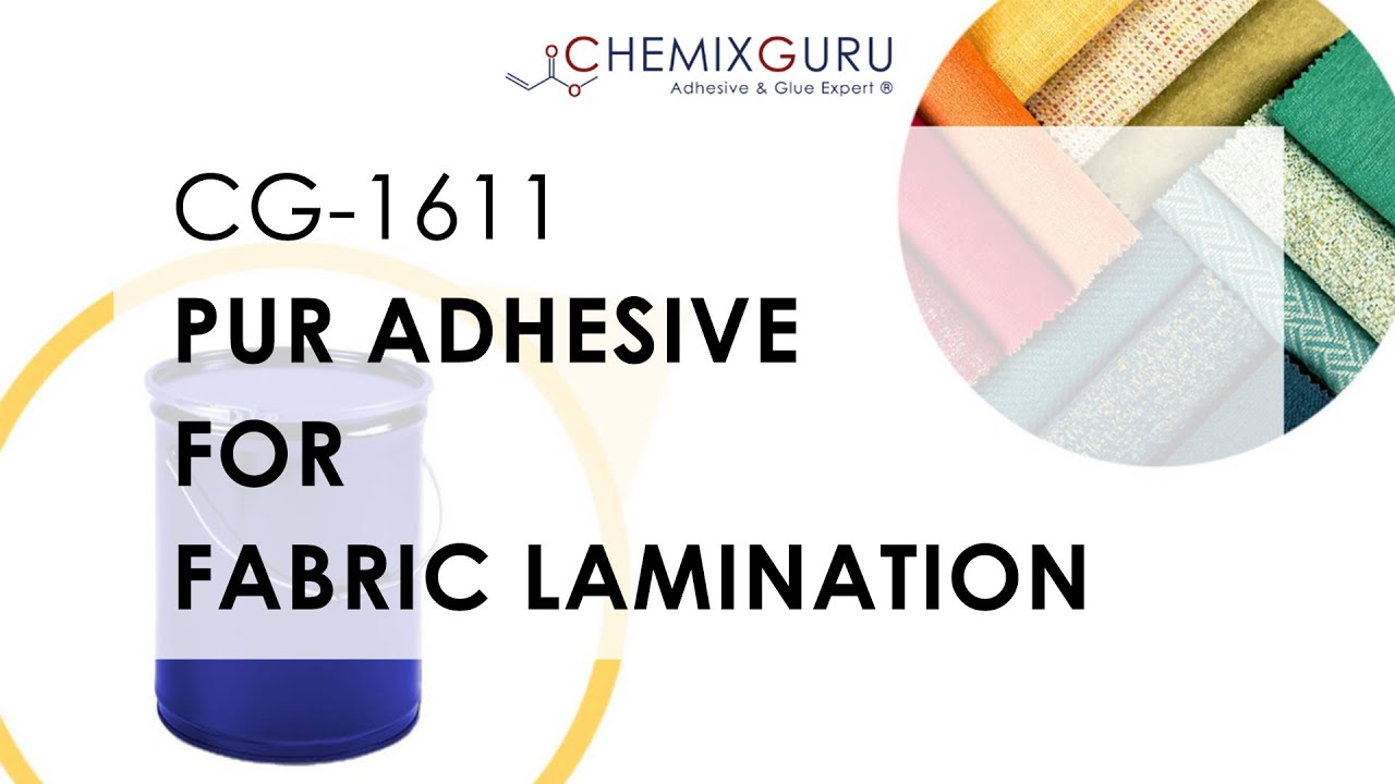 PUR Hot Melt Adhesive for Fabric Lamination (CG-1611)