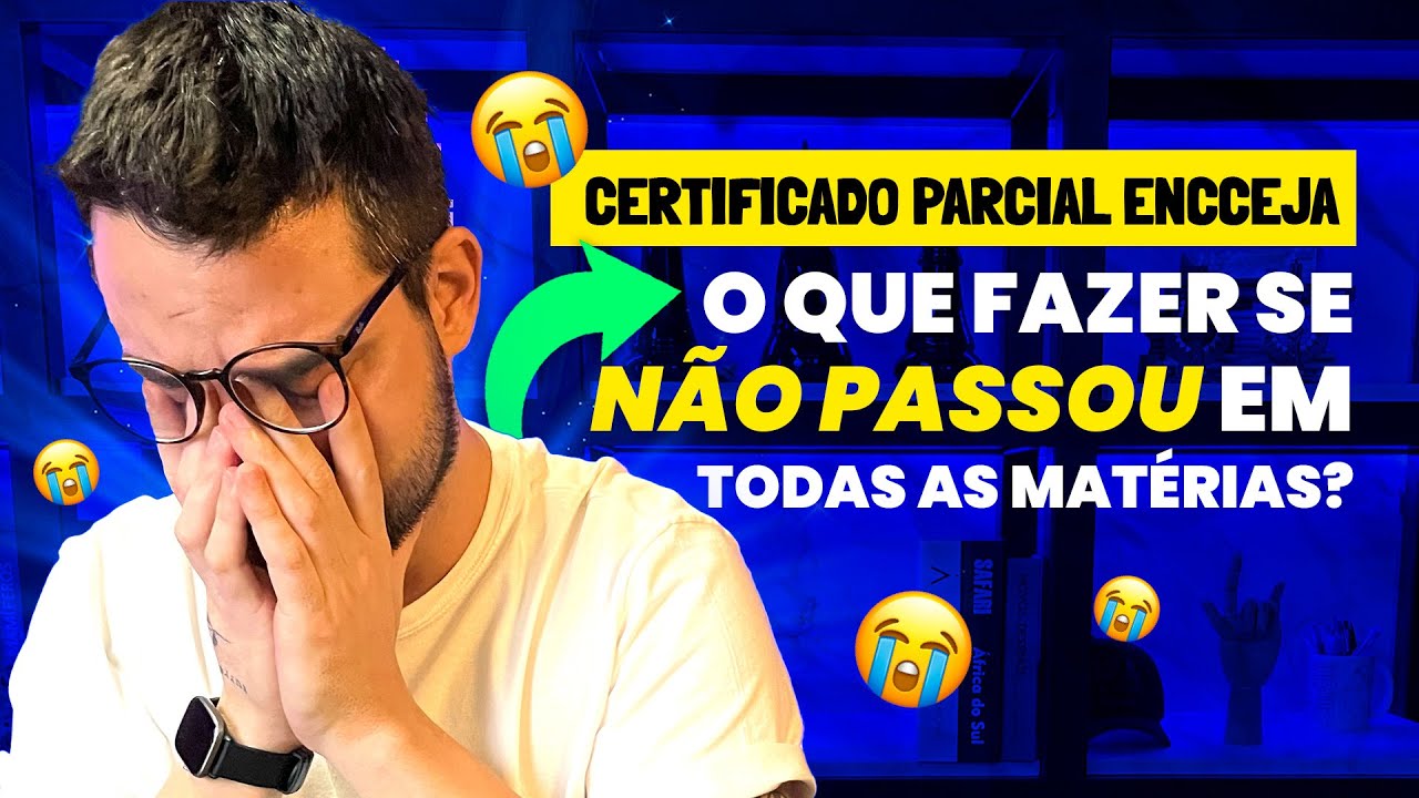 CERTIFICADO PARCIAL ENCCEJA: o que fazer se não passou em todas as matérias?