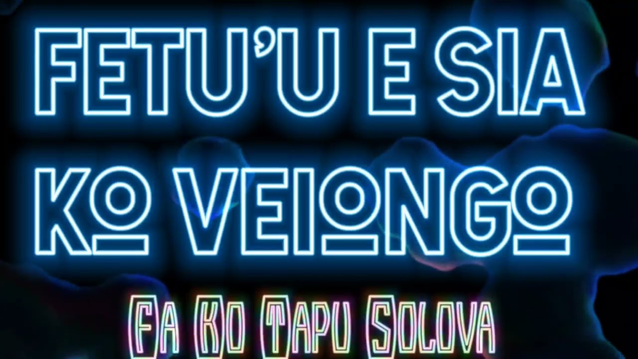 Fetu'u E Sia Ko Veiongo | Fa Ko Tapu Solova