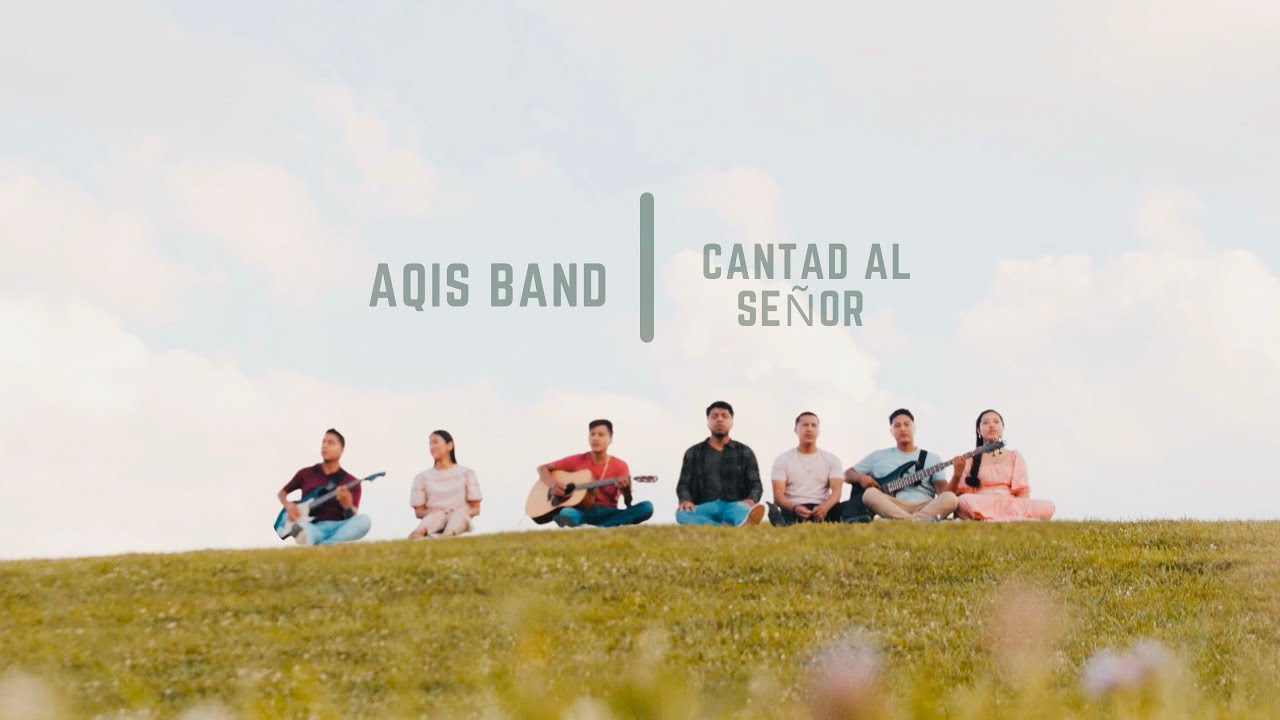 AQIS Band | Cantad Al Se&ntilde;or (Video Oficial) M&uacute;sica Cat&oacute;lica 