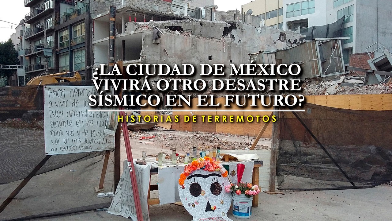 ¿La Ciudad de México vivirá otro desastre sísmico en el futuro?