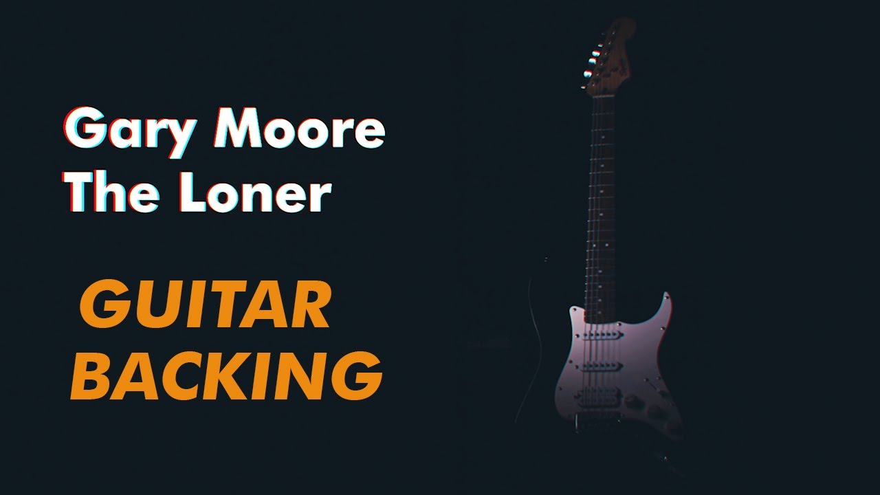 Gary Moore - The Loner (Guitar Backing Track)