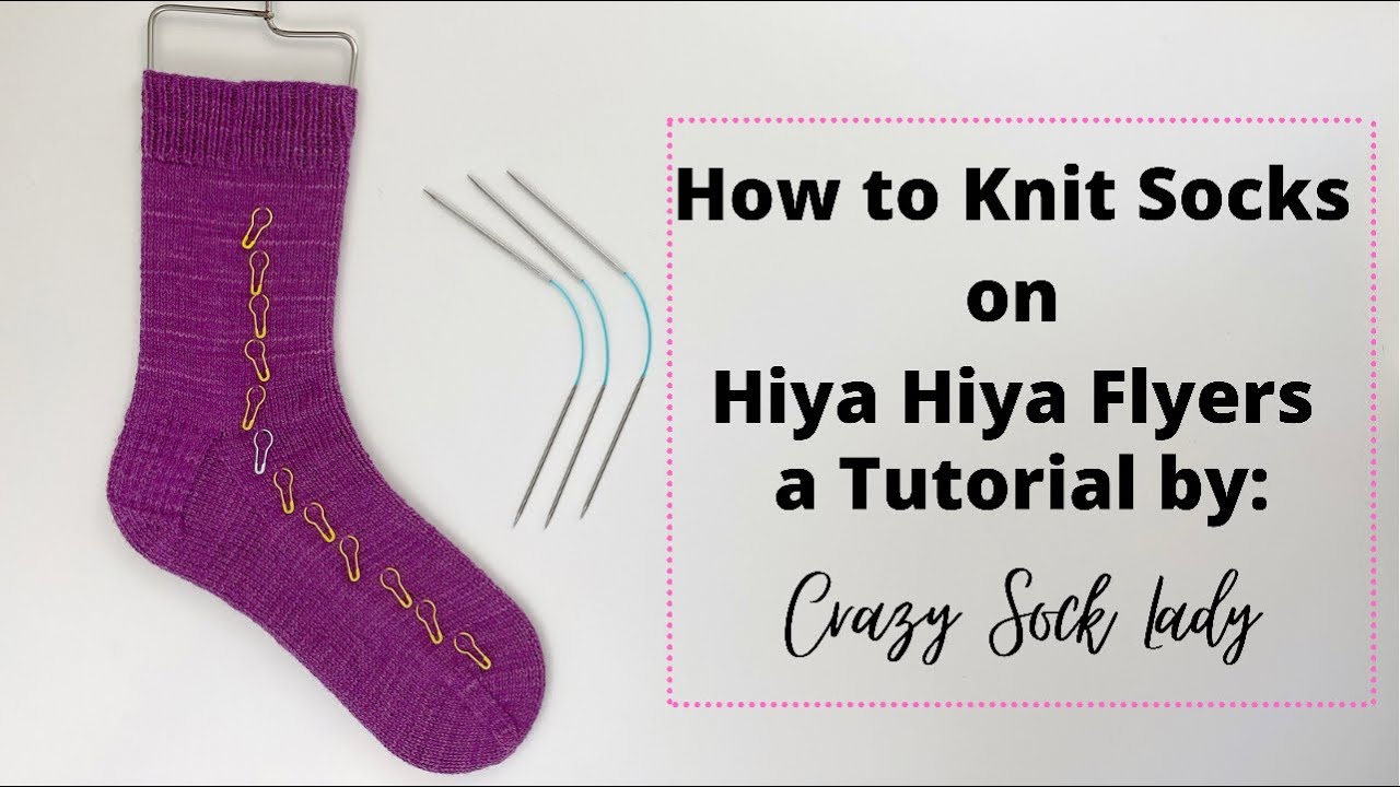 How to Knit Socks on Hiya Hiya Flyers/Addi Flexi Flips / A Tutorial by Crazy Sock Lady