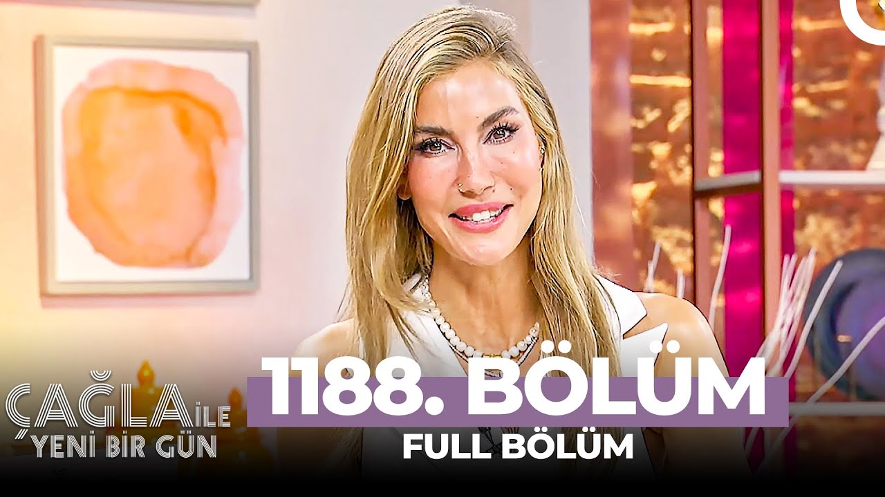 Çağla İle Yeni Bir Gün 1188. Bölüm