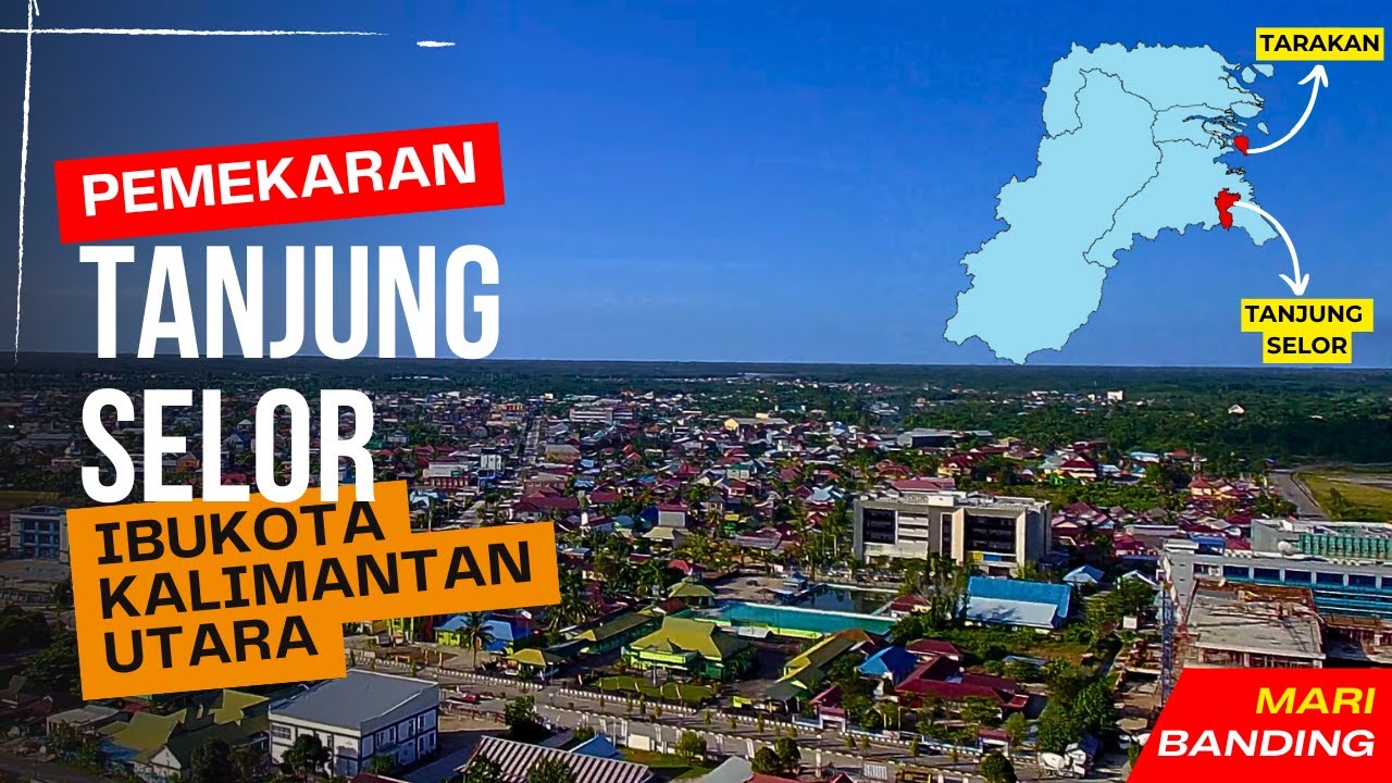 Pemekaran Kota Tanjung Selor dari Kabupaten Bulungan, Ibukota Provinsi Kalimantan Utara
