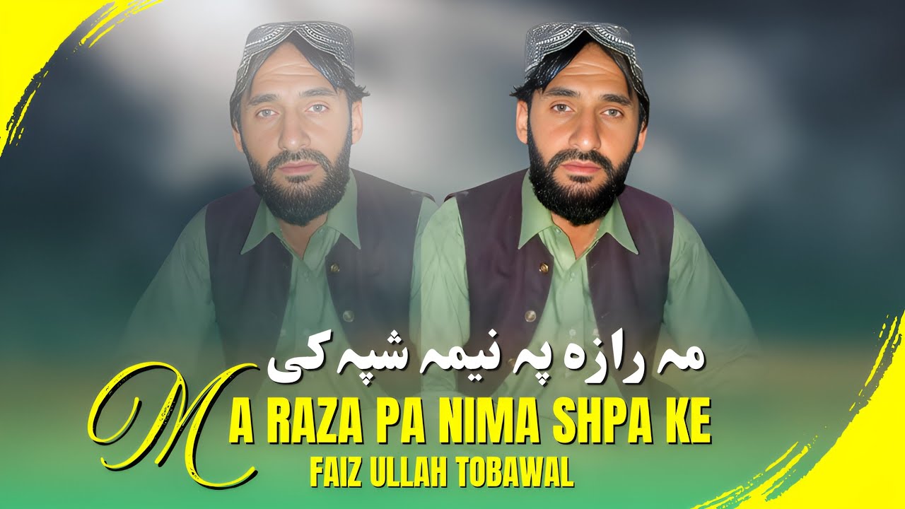 Ma Raza Pa Nema Shpa Ki | Faizullah Toba Wal | Pashto New Song 2026 | Pashto Tappy | HD Video |