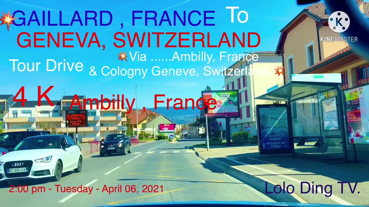DRIVING TOUR / GAILLARD, FRANCE TO GENEVA, SWITZERLAND @ Lolo Ding Tv. /4K
