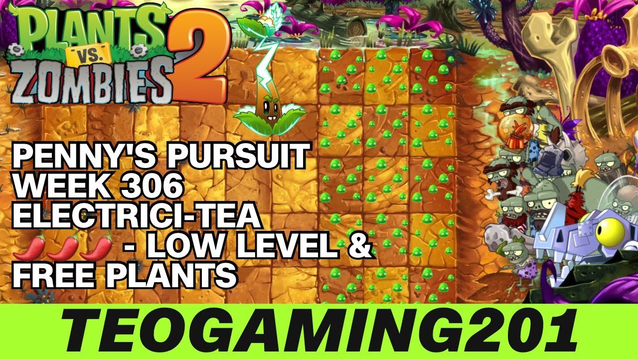 PvZ 2 | Penny's Pursuit | Week 306 Electrici-tea | Level 1-5 & Zomboss | 🌶🌶🌶 (LOW LEVEL)