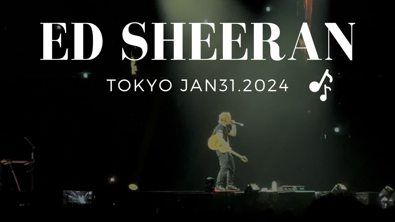 ［FULL］Ed Sheeran +-=÷x Tour 2024 in Tokyo Jan31.2024