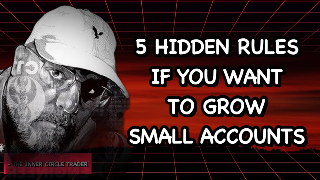 The 5 Trading Rules That Help You Grow Small Accounts | The Inner Circle Trader