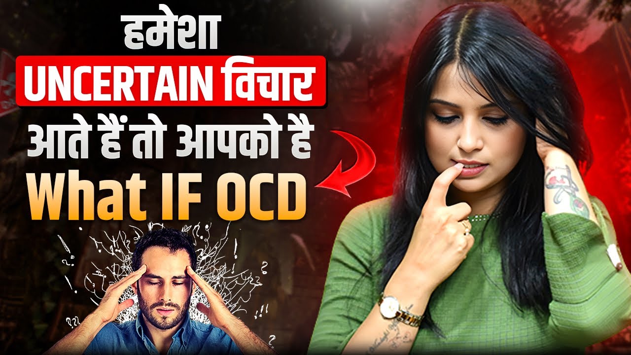 What if OCD Thoughts l What if OCD l How to Control OCD l Dr Kashika Jain