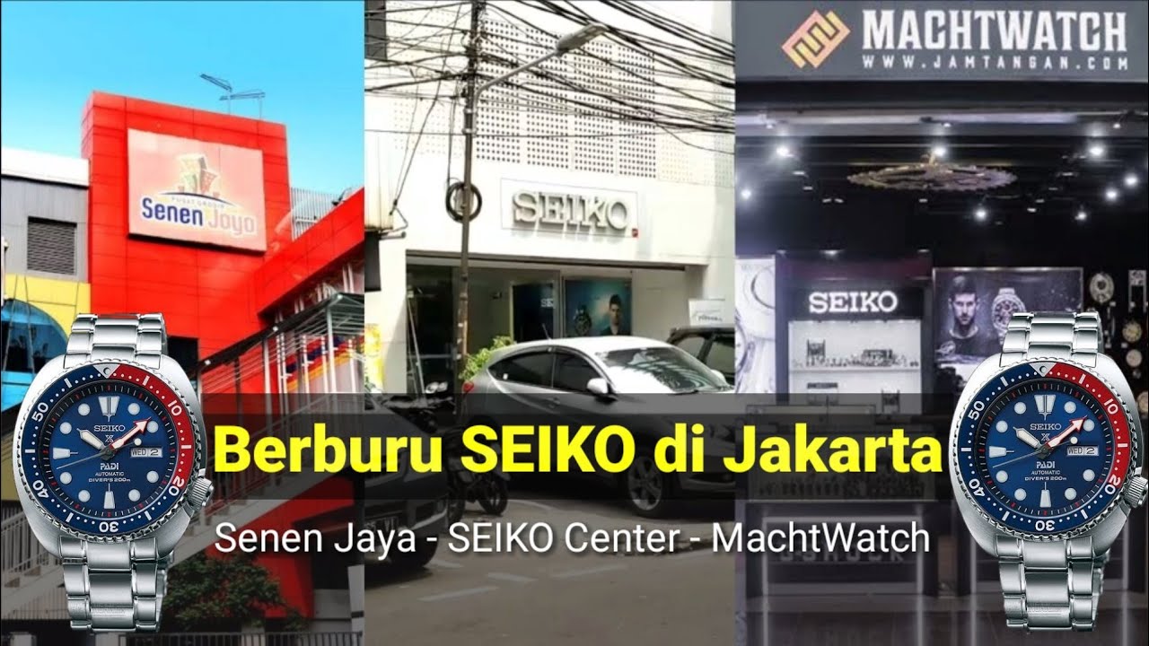 Berburu SEIKO di Jakarta‼️ Senen Jaya - SEIKO Center - MachtWatch