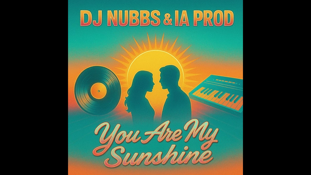 Dj Nubbs & IA Prod - You Are My Sunshine