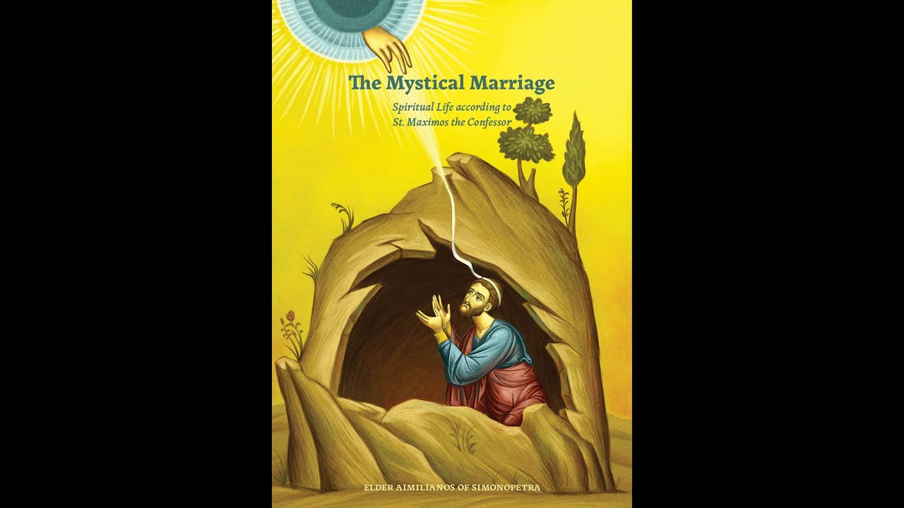 St. Maximos the Confessor: The Mystical Marriage- Introduction