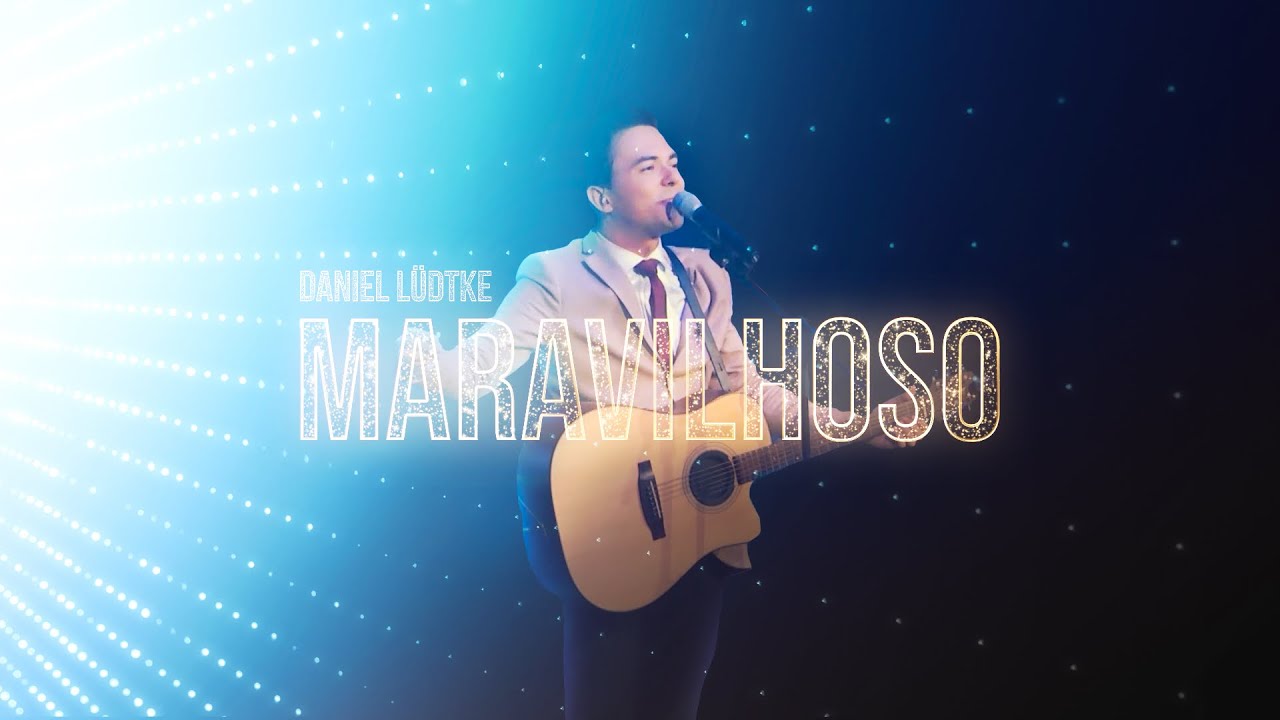 @DanielLudtkeoficial - MARAVILHOSO (DVD JESUS LUZ DO MUNDO)