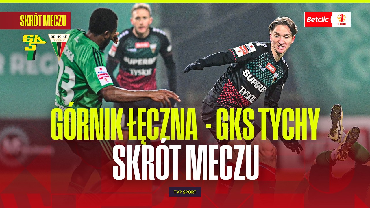 KOSZMAR EKIPY PISZCZKA TRWA! SKR&Oacute;T: G&Oacute;RNIK ŁĘCZNA - GKS TYCHY. BETCLIC 1 LIGA - 22. KOLEJKA