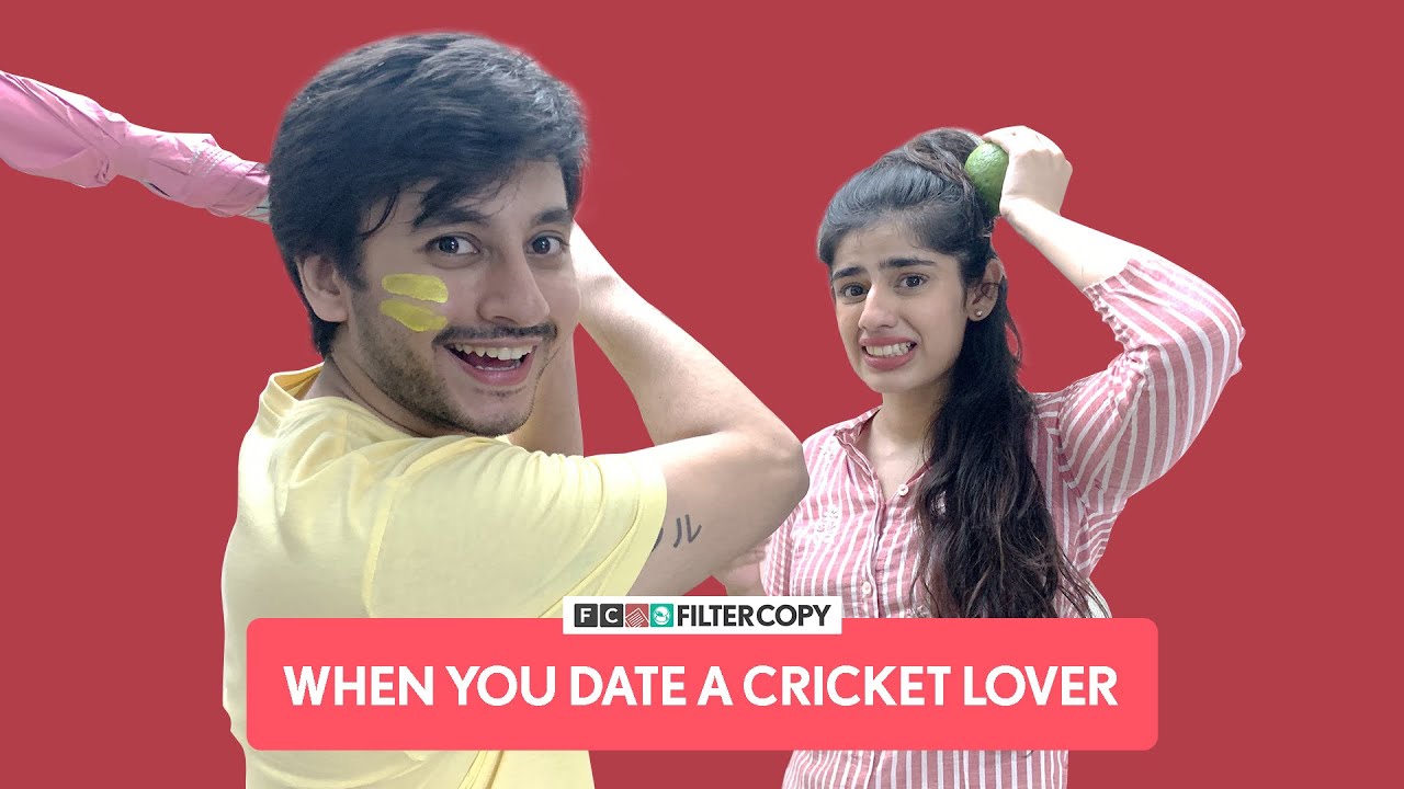 FilterCopy | When You Date A Cricket Lover | Ft. Aditya Pandey and Alisha Chopra