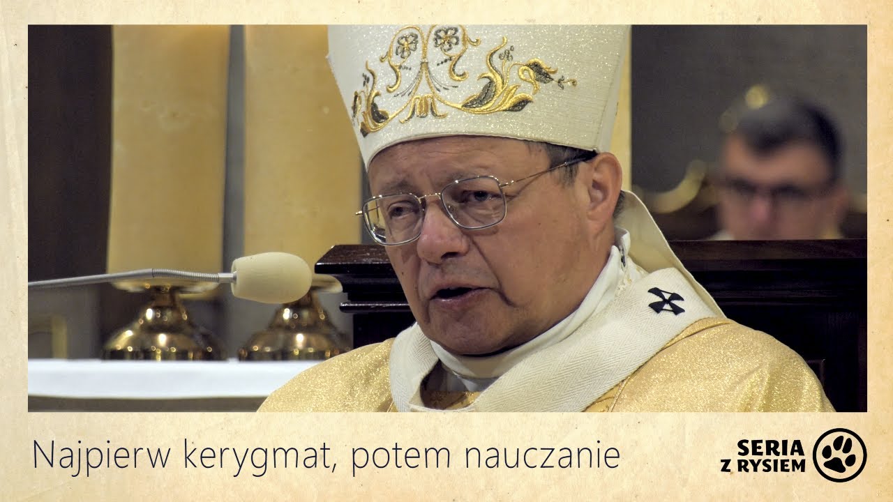 Najpierw kerygmat, potem nauczanie | abp Grzegorz Ryś