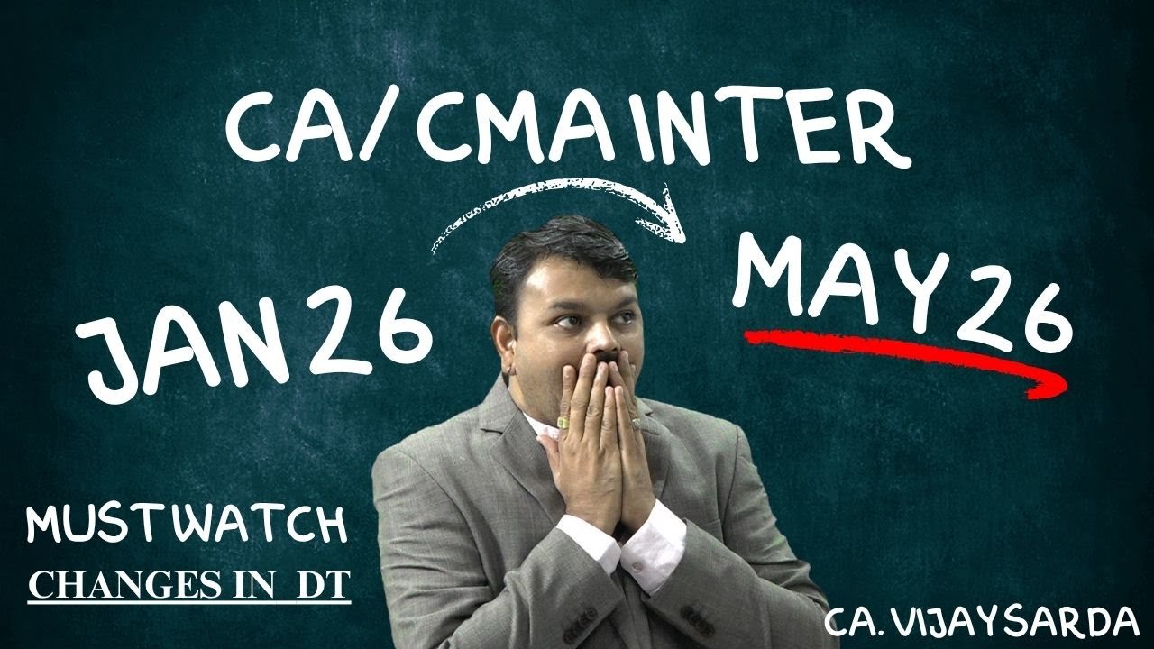 Changes in DT from Jan to May 26 | CA Inter / CMA Inter | Dont Skip you Attempt | CA Vijay Sarda