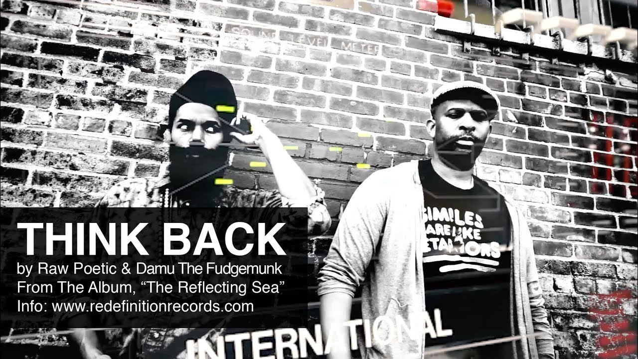 Think Back (Official Music Video) by Raw Poetic & Damu The fudgemunk - Album Out Now