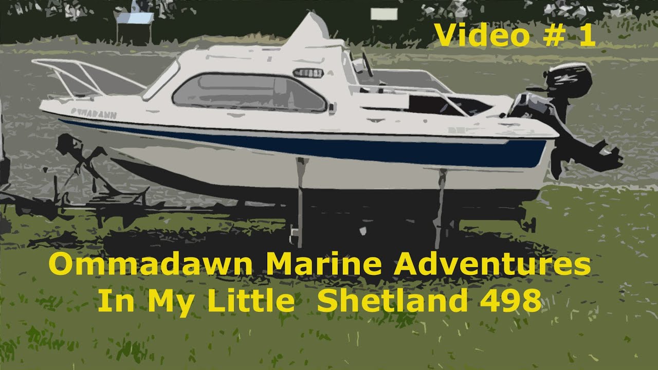 Shetland 498 Boat (Ommadawn) - 1st Video - Introduction