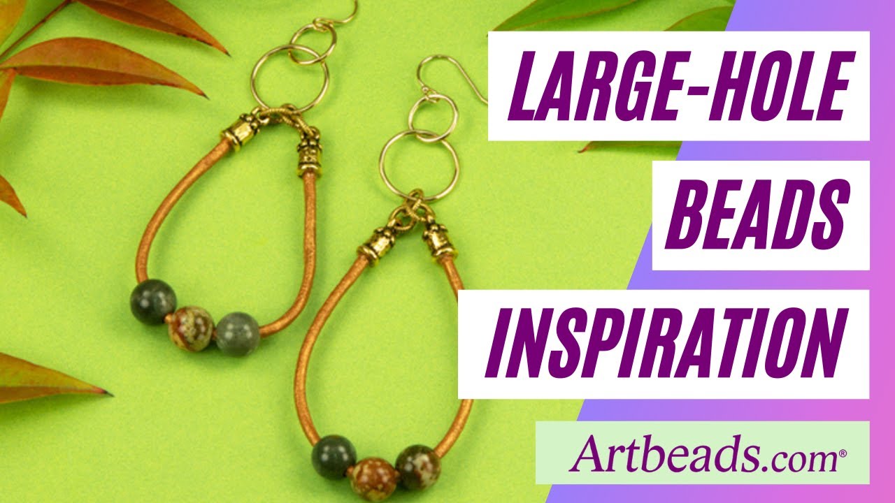 How to Use Large-Hole Beads