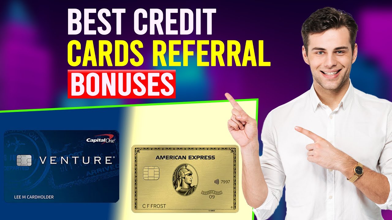 Best Credit Card Referral Bonuses (Which Is The Best Credit Card Referral Bonuses?)