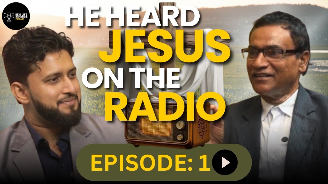 He heard Jesus on the Radio || Khursid Alom || Jesus Podcast || New Life Inspiration || Ep-1