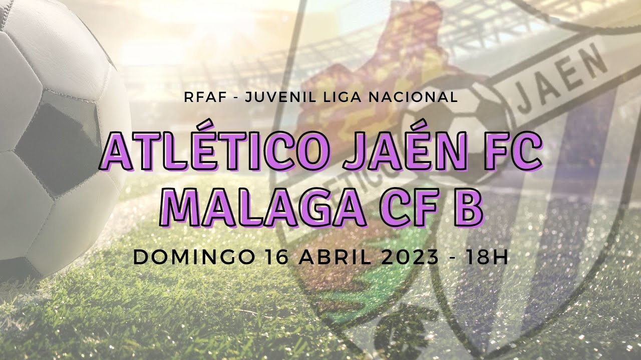 Atlético Jaén FC vs Málaga CF B