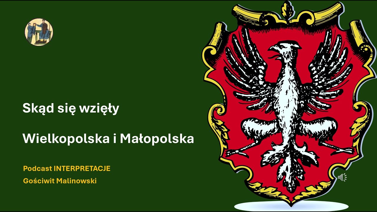 282 Skąd się wzięły Wielkopolska i Małopolska