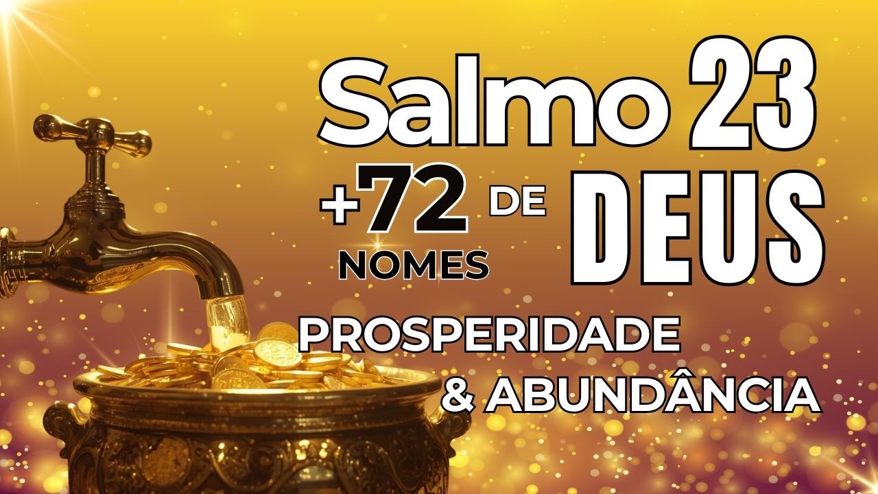 O Poder do Salmo 23 combinado com a visualização dos 72 nomes sagrados.