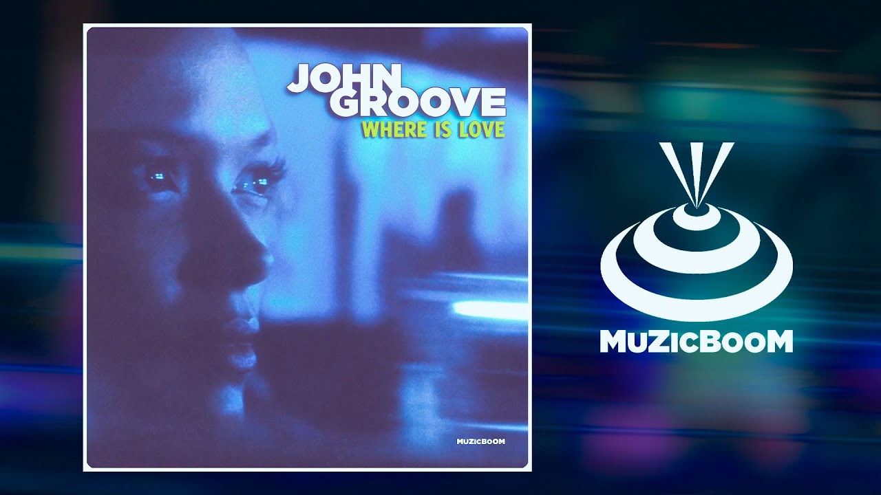 John Groove - Where is Love (Official Audio) HD [FUNK]
