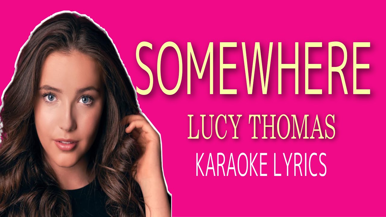 SOMEWHERE - Lucy Thomas -Karaoke
 (there's a place for us) Lyrics Video