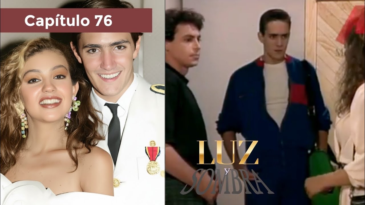 Luz y Sombra | Capítulo 76 - Parte 2/2