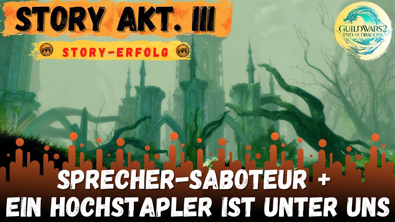 Gw2 End of Dragons • Story Akt. III •Sprecher Saboteur + Ein Hochstapler ist unter uns• Story-Erfolg