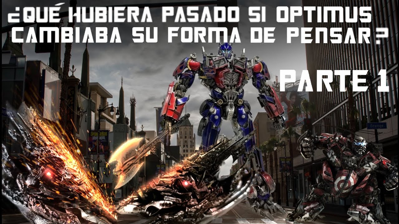 ¿Qué hubiera pasado si Optimus cambiaba su forma de pensar? parte 1