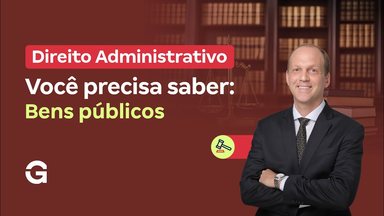 Direito Administrativo | Você precisa saber: Bens públicos