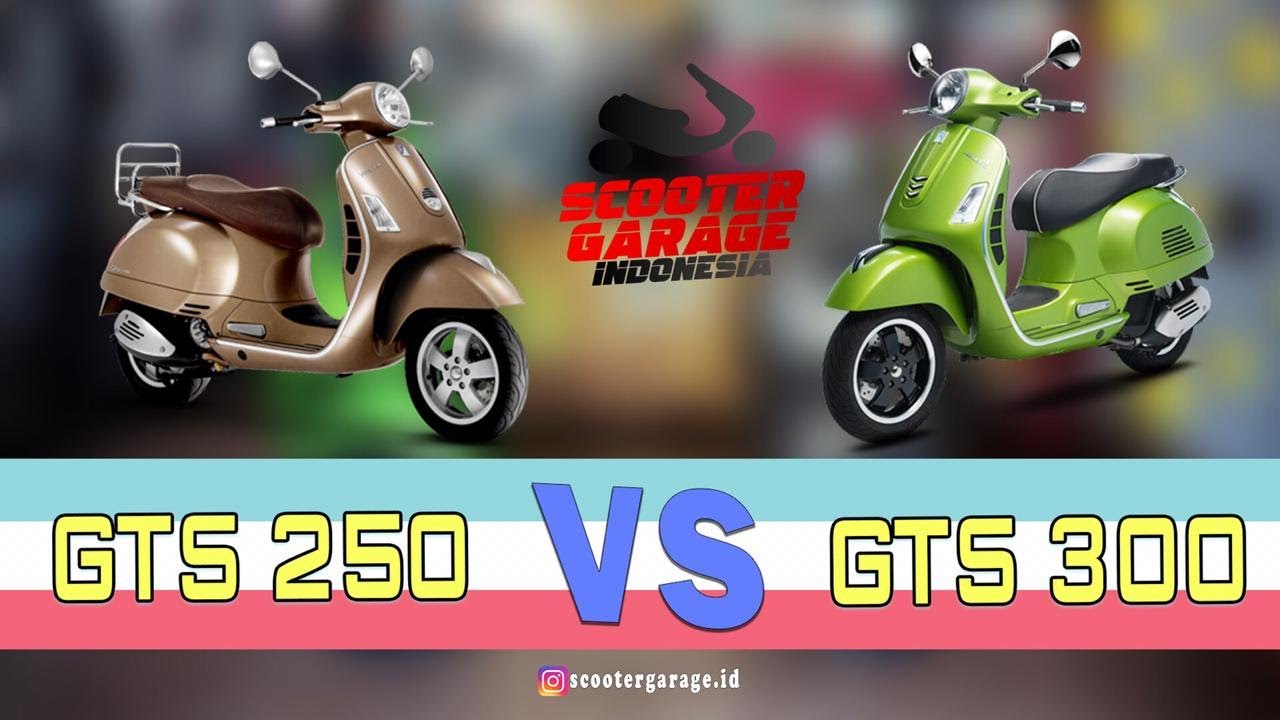 PIAGGIO VESPA GTS 250 VS PIAGGIO VESPA GTS 300 #KOMPARASI Eps.1