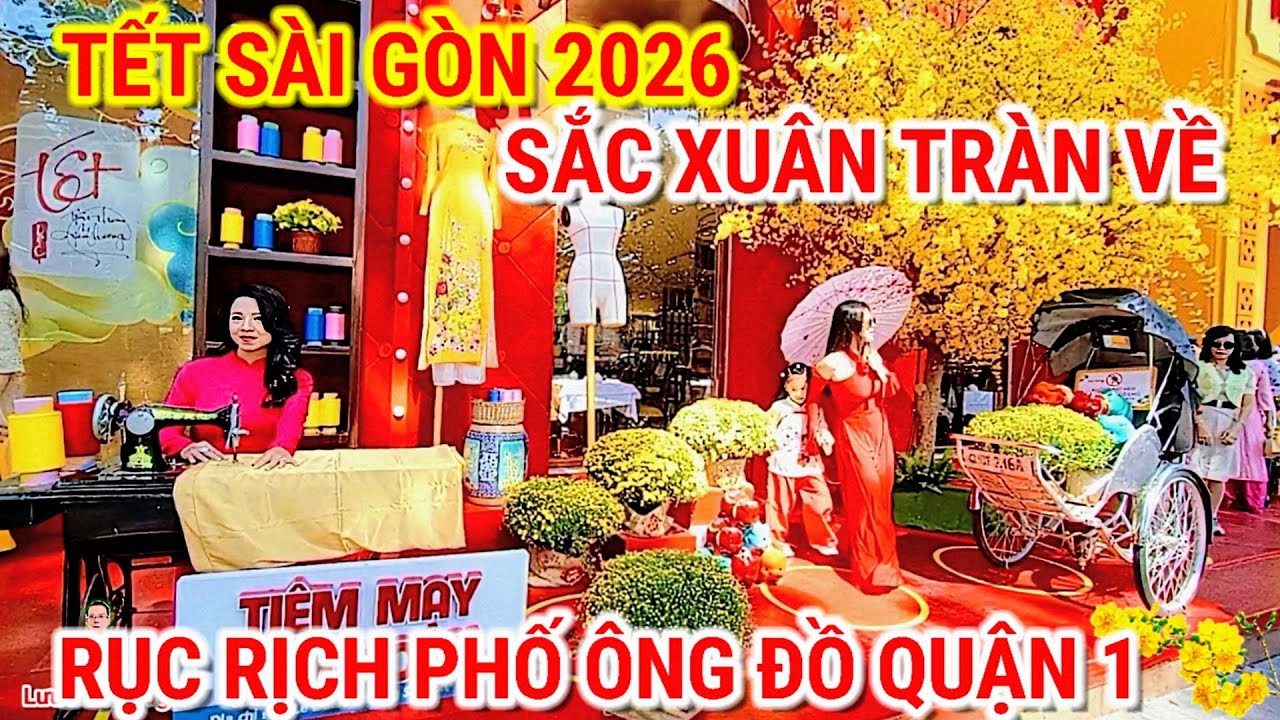 TẾT SÀI GÒN 2026 ! SẮC XUÂN TRÀN VỀ | RỤC RỊCH PHỐ ÔNG ĐỒ QUẬN 1 | CUỘC SỐNG SÀI GÒN NGÀY NAY