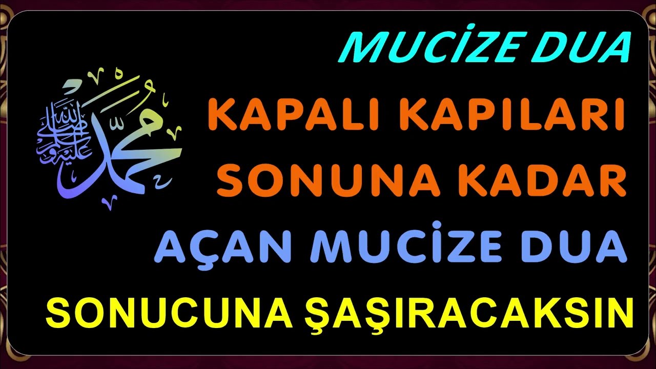 KAPALI KAPILARI SONUNA KADAR AÇAN MUCİZE DUA