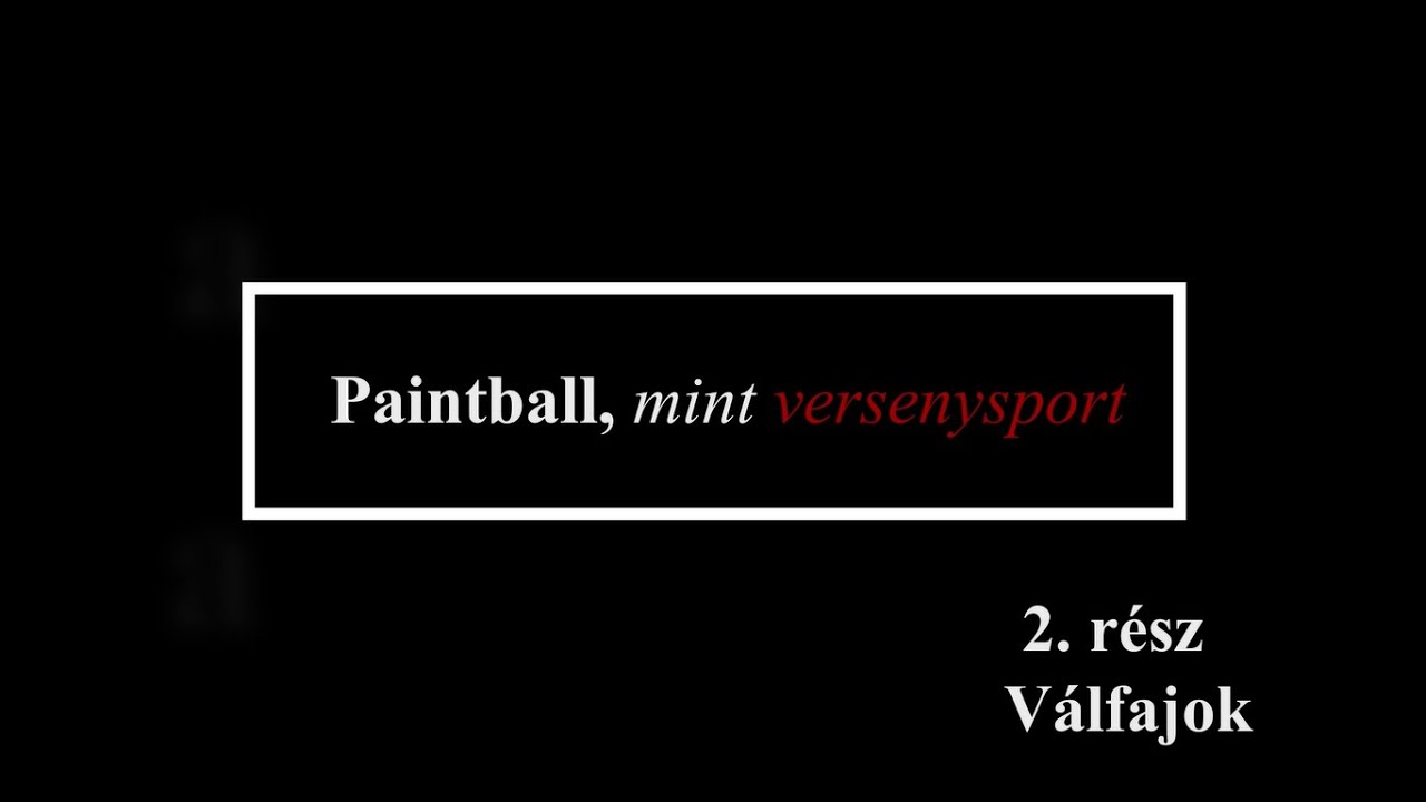 A paintball mint versenysport 2. rész - A paintball válfajai