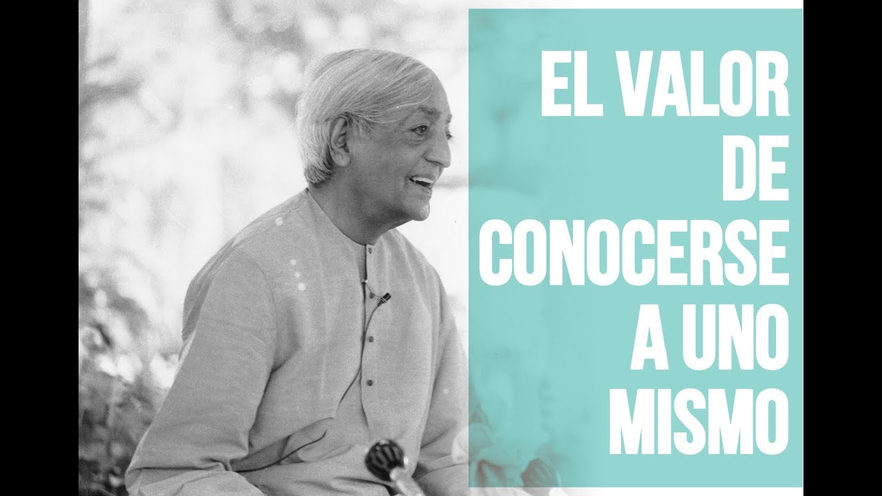 Jiddu Krishnamurti - Sobre conocerse a uno mismo - ESPAÑOL