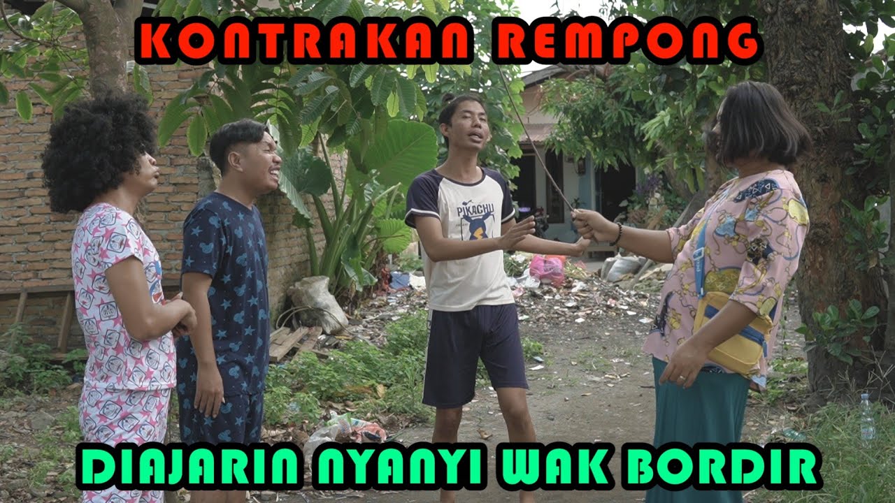 DIAJARI NYANYI WAK BORDIR || KONTRAKAN REMPONG EPISODE 341