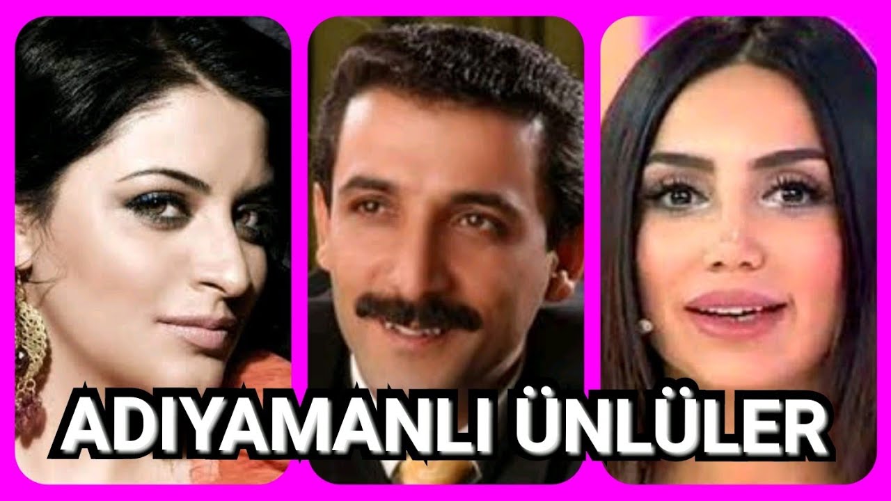 ADIYAMANLI ÜNLÜLER