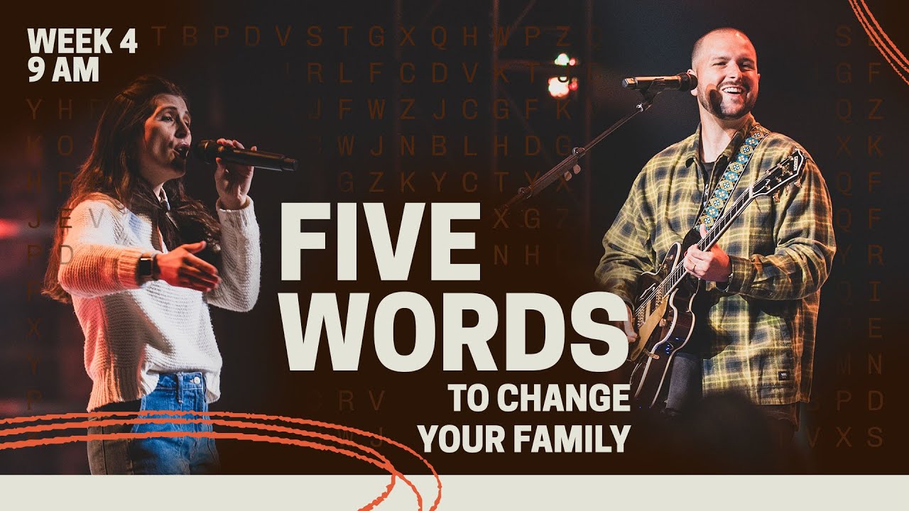 Biltmore Church Online | 5 Words To Change Your Family | Week 4 | 9 AM