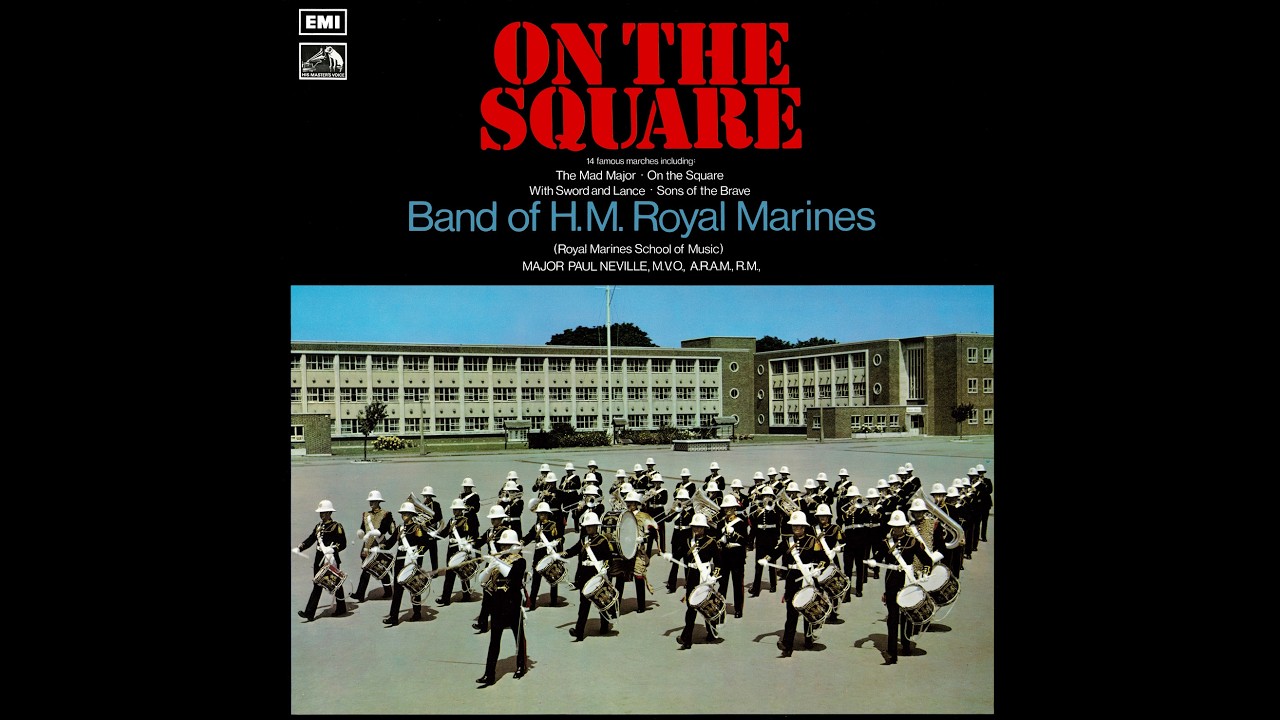 ON THE SQUARE / BAND OF H.M. ROYAL MARINES (Royal Marines School of Music) Cond: Major Paul Neville