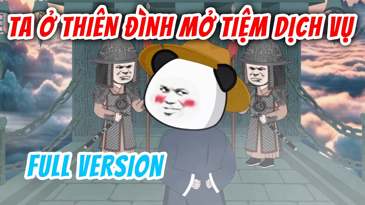 [Full Version] Ta Ở Thiên Đình Mở Tiệm Dịch Vụ | Hà Nhân Xuyên Không | Chuột Vietsub