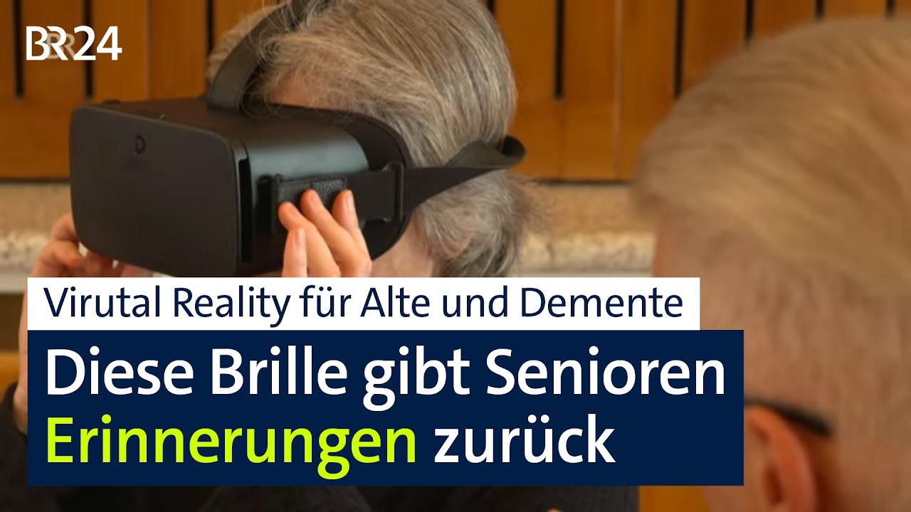 VR-Brille für Senioren: Virtual Reality ruft Vergessenes in Erinnerung | Abendschau | BR24
