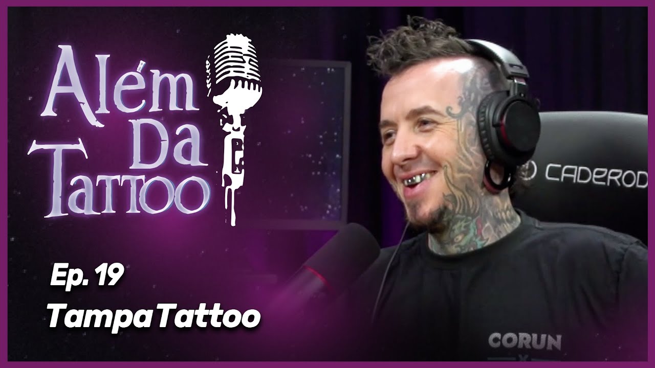 Além da Tattoo - Episódio 19: Com Fernando Tampa