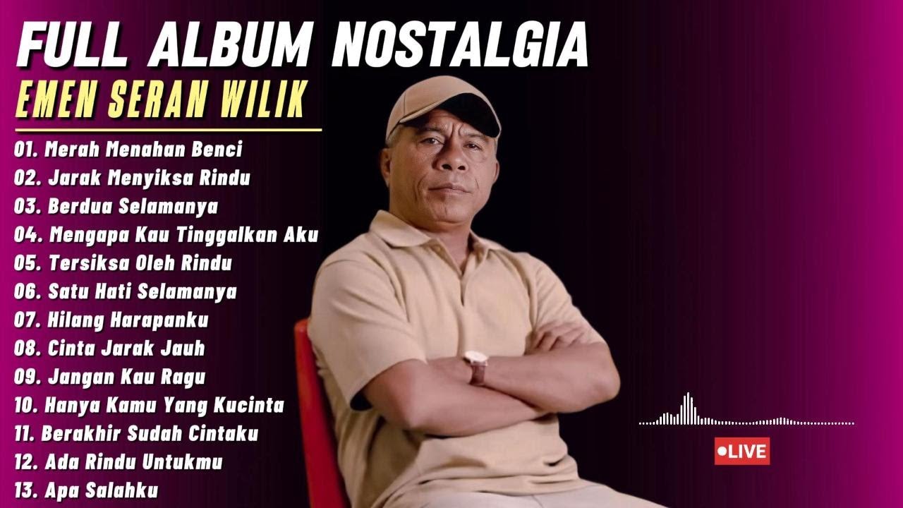 LAGU NOSTLAGIA FULL ALBUM COVER EMEN SERAN WILIK|| Lagu Nostalgia Paling Dicari